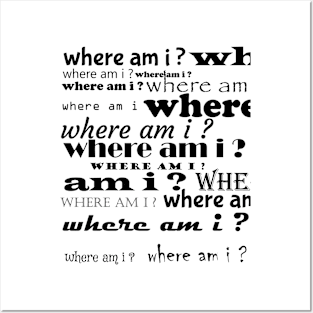 Where am I ? Posters and Art